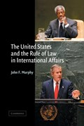 The United States and the Rule of Law in International Affairs | Pennsylvania)Murphy JohnF.(VillanovaUniversity | 