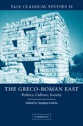 The Greco-Roman East | STEPHEN (YALE UNIVERSITY,  Connecticut) Colvin | 