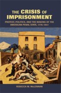 The Crisis of Imprisonment | Berkeley)McLennan RebeccaM.(UniversityofCalifornia | 
