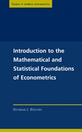 Introduction to the Mathematical and Statistical Foundations of Econometrics | Herman J. (Pennsylvania State University) Bierens | 