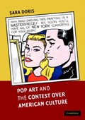 Pop Art and the Contest over American Culture | Sara (university of Memphis) Doris | 