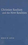 Christian Realism and the New Realities | Robin W. Lovin | 