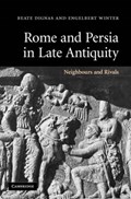 Rome and Persia in Late Antiquity | Germany)Winter Beate(UniversityofOxford)Dignas;Engelbert(WestfalischeWilhelms-UniversitatMunster | 