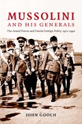 Mussolini and his Generals | John (University of Leeds) Gooch | 
