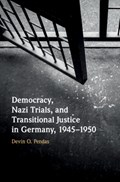 Democracy, Nazi Trials, and Transitional Justice in Germany, 1945-1950 | Massachusetts)Pendas DevinO.(BostonCollege | 