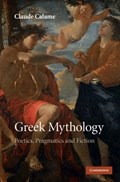 Greek Mythology | Calame, Claude (ecole des Hautes Etudes en Sciences Sociales, Paris) | 