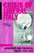 The Crisis of Liberal Italy | Douglas J. (Massachusetts Institute of Technology) Forsyth | 