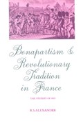 Bonapartism and Revolutionary Tradition in France | BritishColumbia)Alexander R.S.(UniversityofVictoria | 