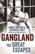Gangland: The Great Escapes | James Morton | 