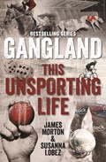 Gangland This Unsporting Life | James Morton | 