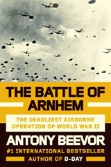 The Battle of Arnhem | Antony Beevor | 9780525429821