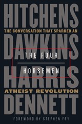 The Four Horsemen | Christopher Hitchens&, Richard Dawkins& Sam Harris, Daniel Dennett. Foreword by Stephen Fry | 9780525511953