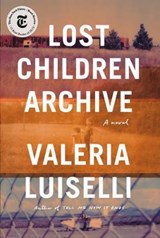 Lost children archive | Valeria Luiselli | 9780525520610