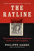 The Ratline: The Exalted Life and Mysterious Death of a Nazi Fugitive | SANDS, Philippe | 