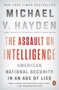 The Assault on Intelligence | Michael V. Hayden | 
