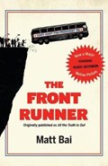 Bai, M: Front Runner (All the Truth Is Out Movie Tie-in) | Matt Bai | 