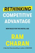 Rethinking Competitive Advantage | Ram Charan | 
