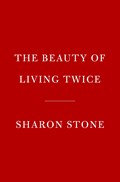 Beauty of Living Twice | Sharon Stone | 