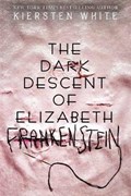 Dark descent of elizabeth frankenstein | Kiersten White | 