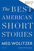 The Best American Short Stories 2017 | Wolitzer Meg Wolitzer ; Pitlor Heidi Pitlor | 