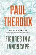 Figures in a Landscape | Theroux Paul Theroux | 