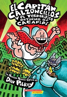 El Capitán Calzoncillos Y El Terrorífico Retorno de Cacapipí (Captain Underpants #9): (Spanish Language Edition of Captain Underpants and the Terrifyi