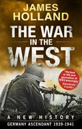 The War in the West - A New History | James Holland | 