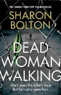Dead Woman Walking | BOLTON,  Sharon | 