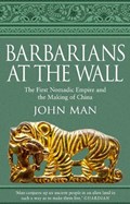 Barbarians at the Wall | John Man | 