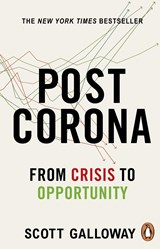 Post corona: from crisis to opportunity | Scott Galloway | 9780552178211