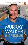 Murray Walker: Incredible! | Maurice Hamilton | 