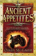 Ancient Appetites | Oisin McGann | 