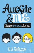 Auggie & Me: Three Wonder Stories | R. J. Palacio | 