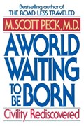 A World Waiting to Be Born | M. Scott Peck | 