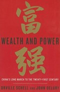 Wealth and Power | Orville Schell | 