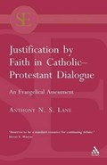Justification by Faith in Catholic-Protestant Dialogue | Anthony Lane | 