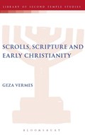 Scrolls, Scriptures and Early Christianity | Geza Vermes | 