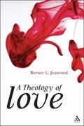 A Theology of Love | Norway)Jeanrond ProfDrWernerG.(UniversityofOslo | 
