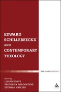 Edward Schillebeeckx and Contemporary Theology | DR LIEVEN (KU LEUVEN,  Belgium) Boeve ; Frederiek Depoortere ; Dr Stephan (KU Leuven, Belgium) van Erp | 