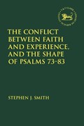 The Conflict Between Faith and Experience, and the Shape of Psalms 73–83 | Usa)smith StephenJ.(BelhavenUniversity | 