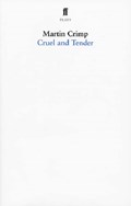 Cruel and Tender | Martin Crimp | 