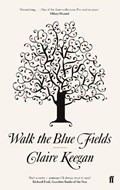 Walk the Blue Fields | Claire Keegan | 