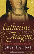 Catherine of Aragon | Giles Tremlett | 