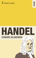 The Faber Pocket Guide to Handel | Edward Blakeman&, Dame Felicity Lott (foreword) | 