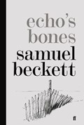 Echo's Bones | Samuel Beckett | 