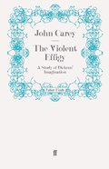 The Violent Effigy | Professor John Carey | 