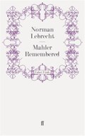 Mahler Remembered | Norman Lebrecht | 