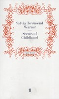 Scenes of Childhood | Sylvia Townsend Warner | 