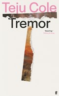 Tremor | Teju Cole | 
