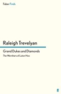 Grand Dukes and Diamonds | Raleigh Trevelyan | 